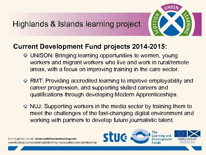 Highlands & Islands learning project Current Development Fund projects 2014 -2015: UNISON: Bringing learning
