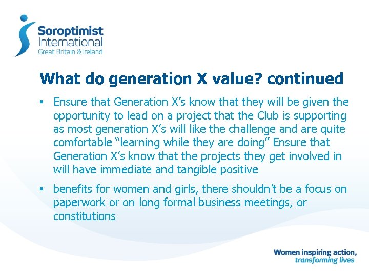 What do generation X value? continued • Ensure that Generation X’s know that they