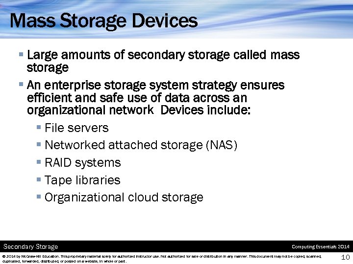 Mass Storage Devices § Large amounts of secondary storage called mass storage § An