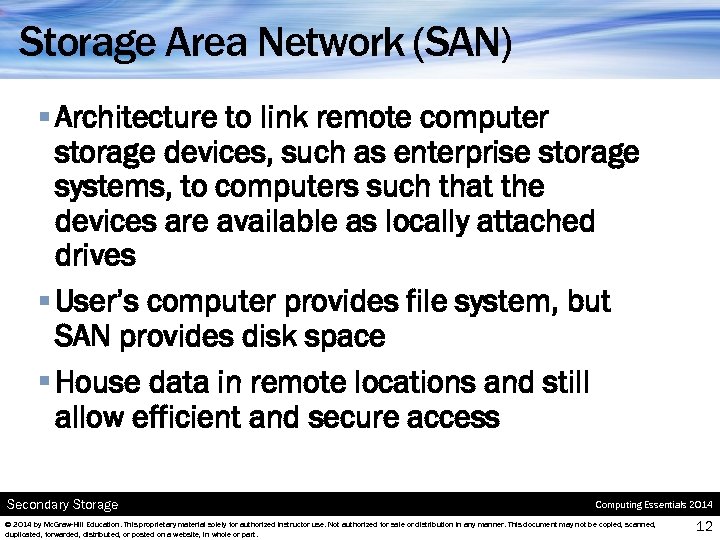 Storage Area Network (SAN) § Architecture to link remote computer storage devices, such as