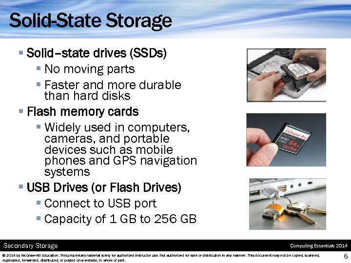 Solid-State Storage § Solid–state drives (SSDs) § No moving parts § Faster and more