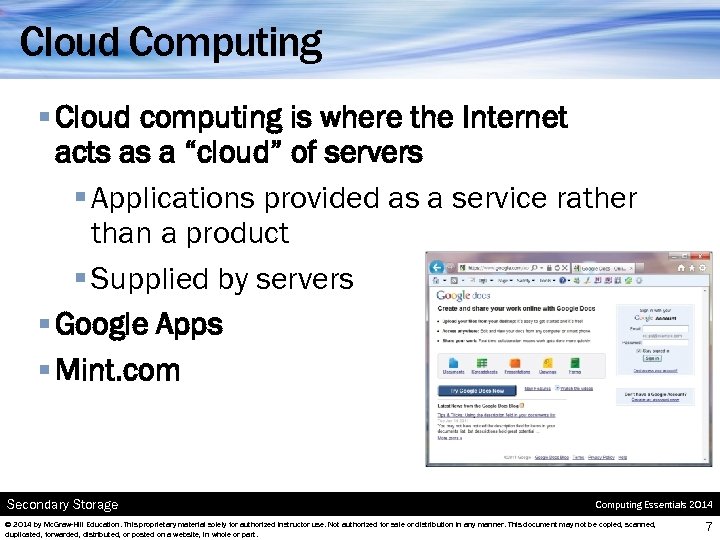 Cloud Computing § Cloud computing is where the Internet acts as a “cloud” of