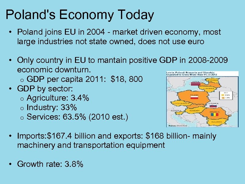 Poland's Economy Today • Poland joins EU in 2004 - market driven economy, most