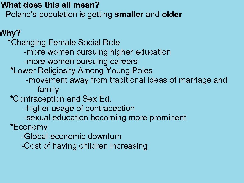  What does this all mean? Poland's population is getting smaller and older Why?