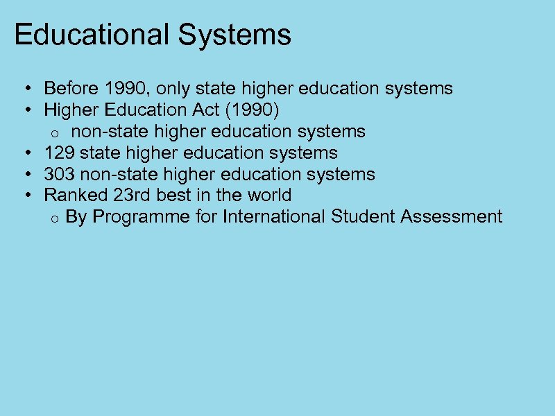 Educational Systems • Before 1990, only state higher education systems • Higher Education Act