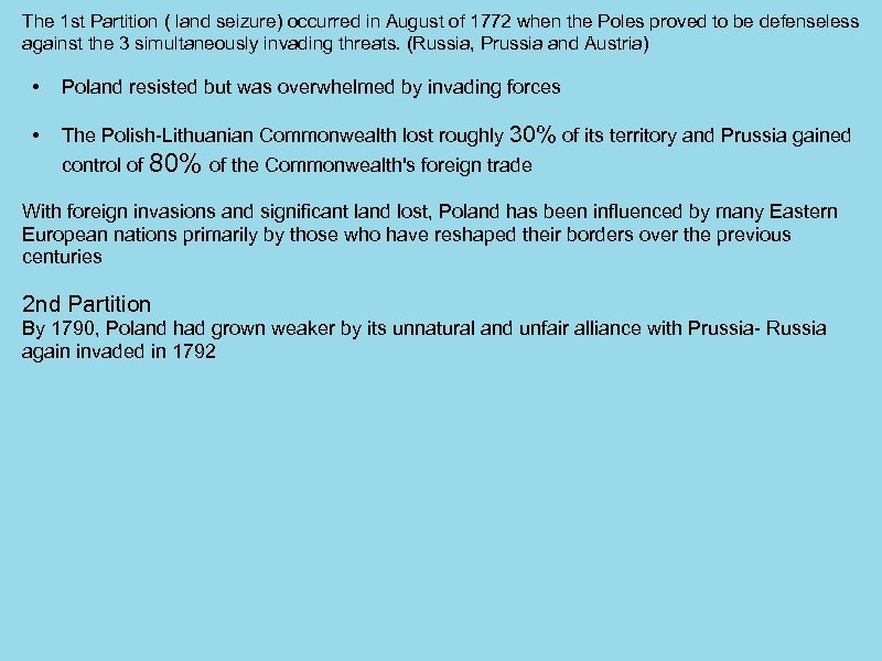 The 1 st Partition ( land seizure) occurred in August of 1772 when the