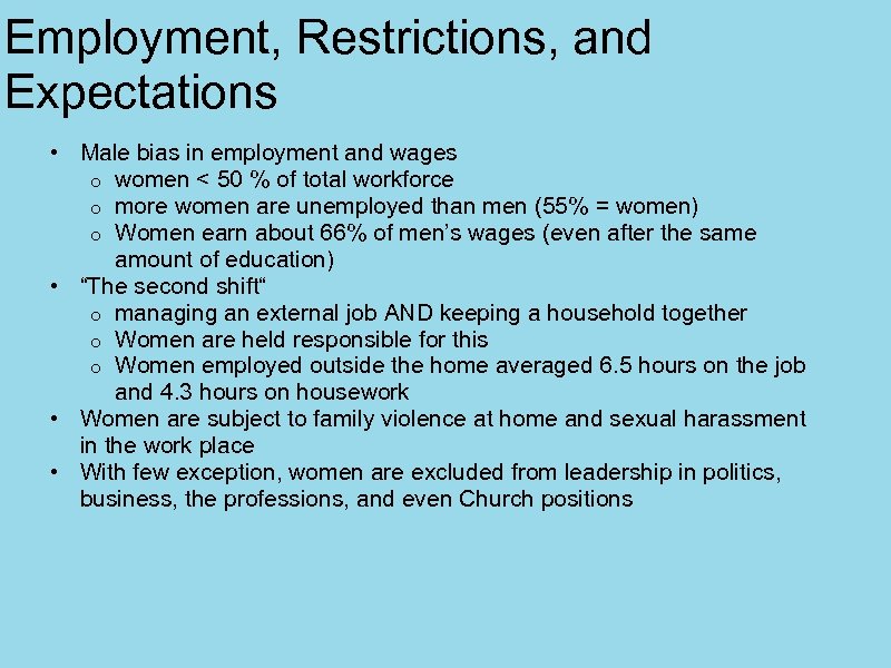 Employment, Restrictions, and Expectations • Male bias in employment and wages o women <