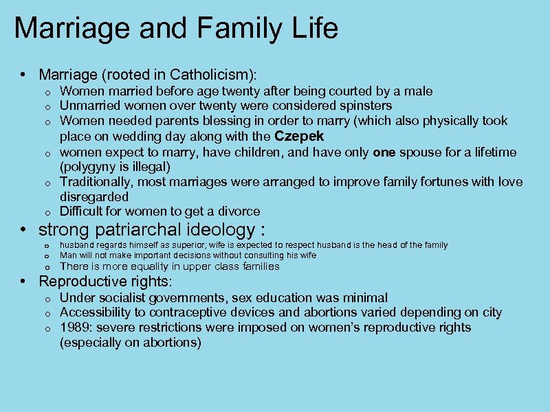 Marriage and Family Life • Marriage (rooted in Catholicism): Women married before age twenty