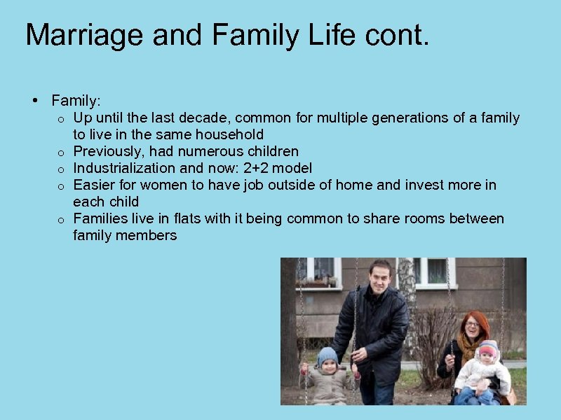 Marriage and Family Life cont. • Family: o o o Up until the last