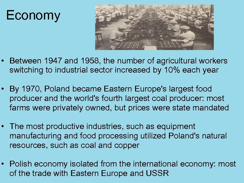 Economy • Between 1947 and 1958, the number of agricultural workers switching to industrial