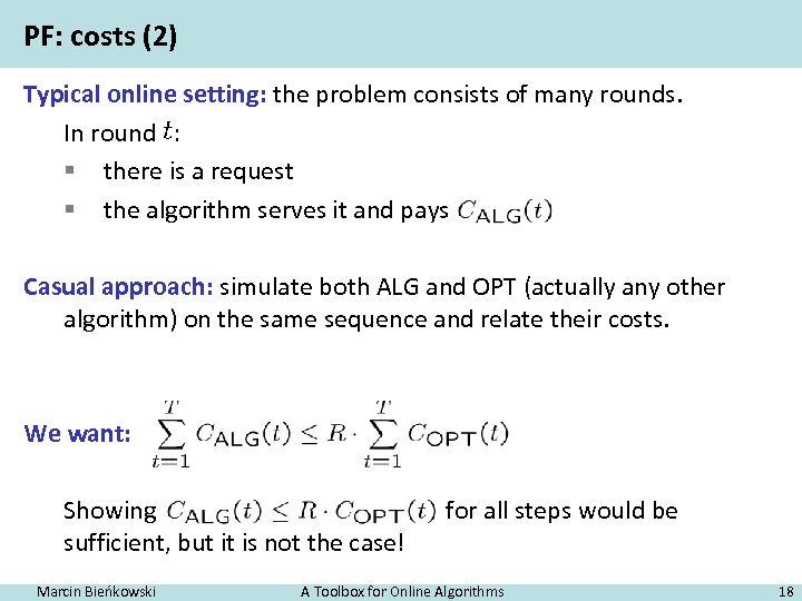 PF: costs (2) Typical online setting: the problem consists of many rounds. In round