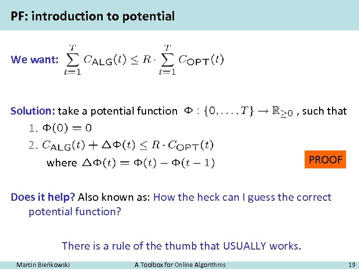 PF: introduction to potential We want: Solution: take a potential function 1. 2. where