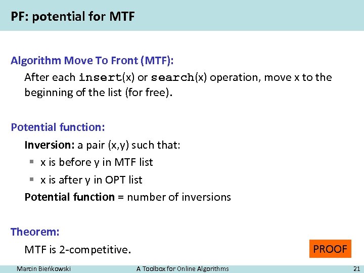 PF: potential for MTF Algorithm Move To Front (MTF): After each insert(x) or search(x)