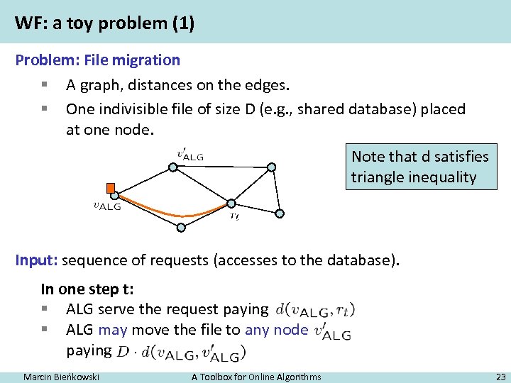 WF: a toy problem (1) Problem: File migration § A graph, distances on the