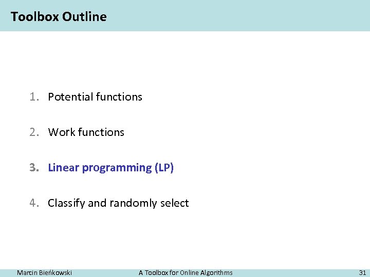 Toolbox Outline 1. Potential functions 2. Work functions 3. Linear programming (LP) 4. Classify