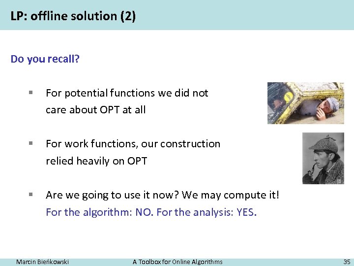 LP: offline solution (2) Do you recall? § For potential functions we did not