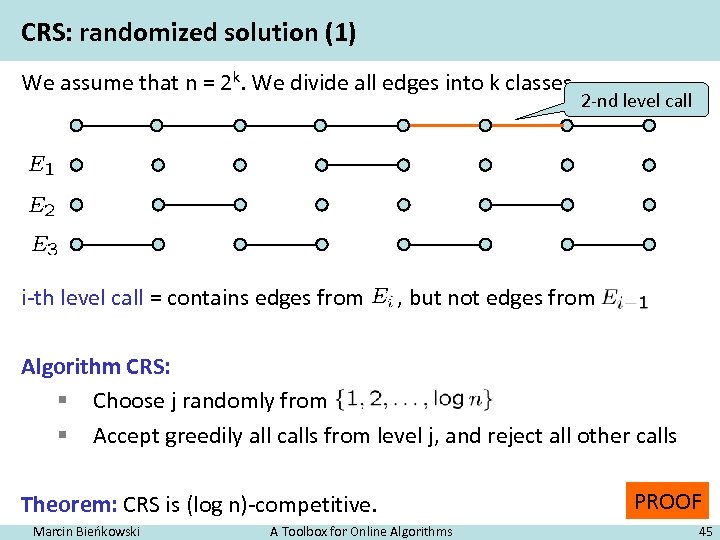 CRS: randomized solution (1) We assume that n = 2 k. We divide all