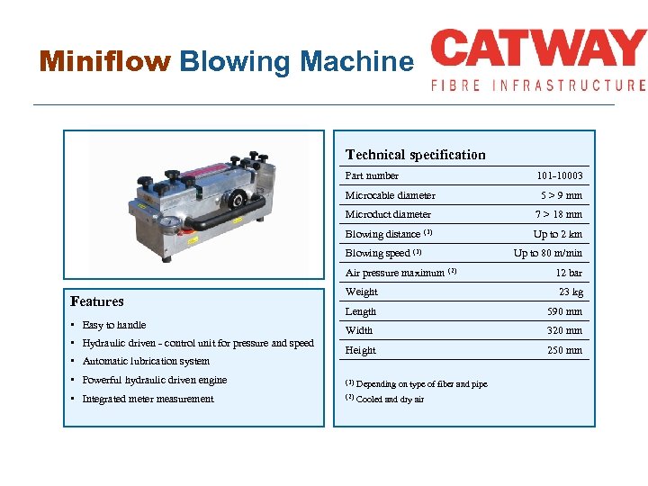 Miniflow Blowing Machine Technical specification Part number 101 -10003 Microcable diameter 5 > 9