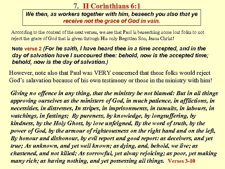 7. II Corinthians 6: 1 We then, as workers together with him, beseech you