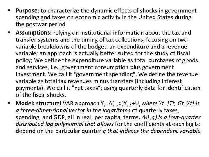  • Purpose: to characterize the dynamic effects of shocks in government spending and