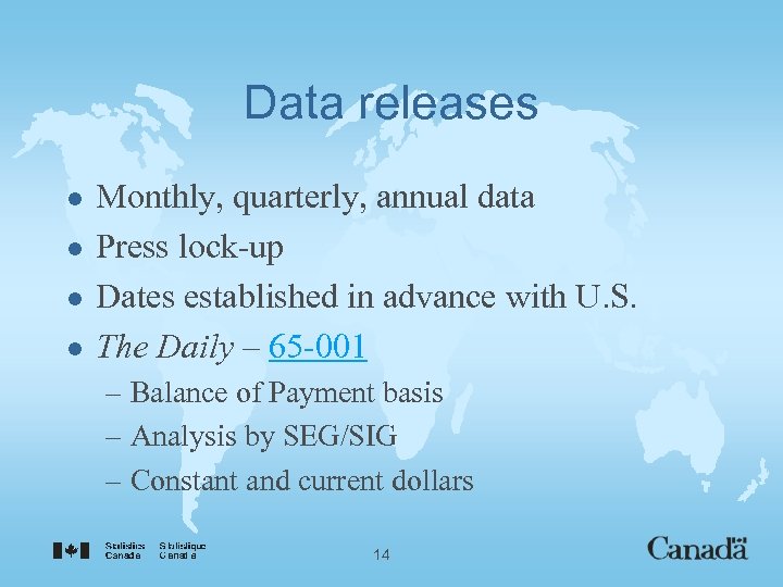 Data releases l l Monthly, quarterly, annual data Press lock-up Dates established in advance