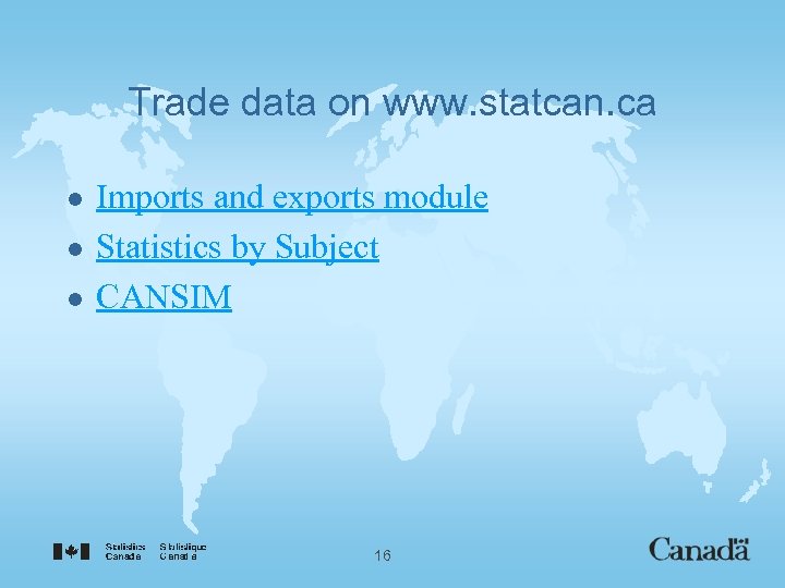 Trade data on www. statcan. ca l l l Imports and exports module Statistics