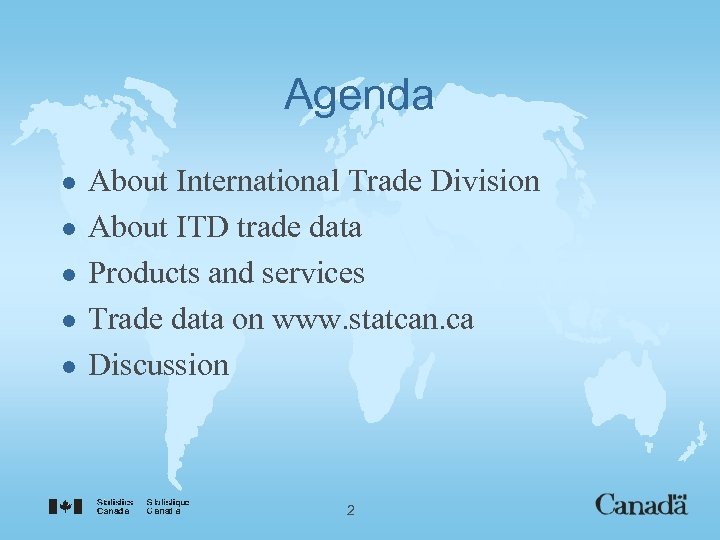 Agenda l l l About International Trade Division About ITD trade data Products and