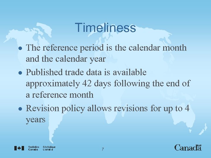 Timeliness l l l The reference period is the calendar month and the calendar