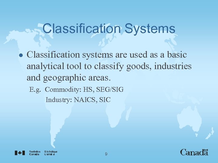 Classification Systems l Classification systems are used as a basic analytical tool to classify