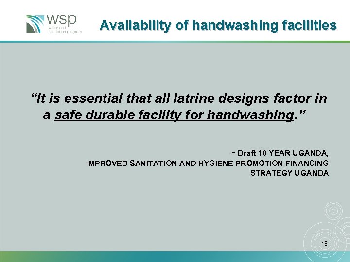 Availability of handwashing facilities “It is essential that all latrine designs factor in a