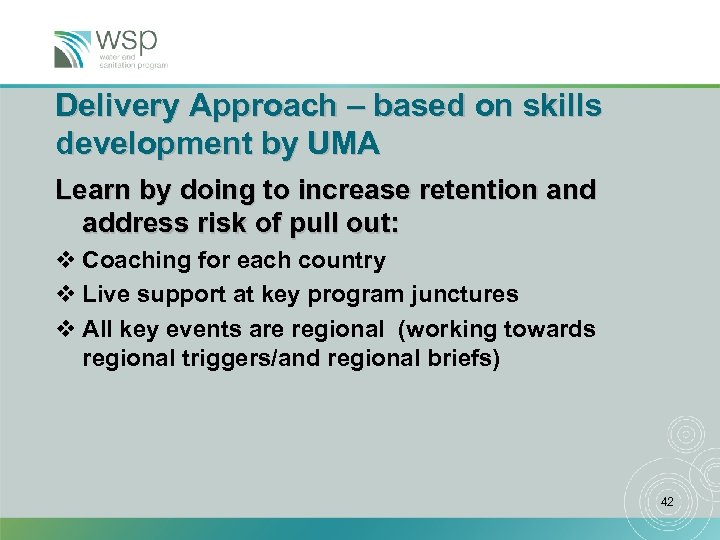 Delivery Approach – based on skills development by UMA Learn by doing to increase