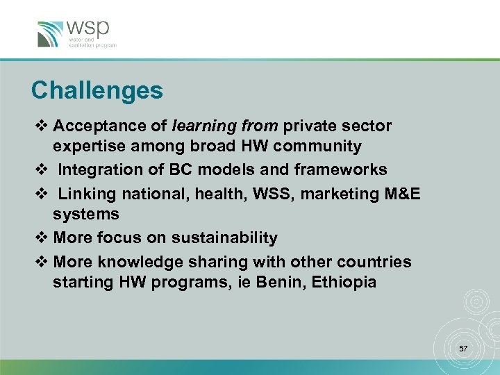 Challenges v Acceptance of learning from private sector expertise among broad HW community v