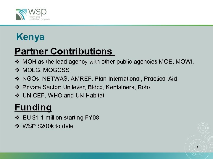 Kenya Partner Contributions v v v MOH as the lead agency with other public