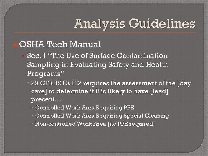 Analysis Guidelines OSHA Tech Manual • Sec. I “The Use of Surface Contamination Sampling
