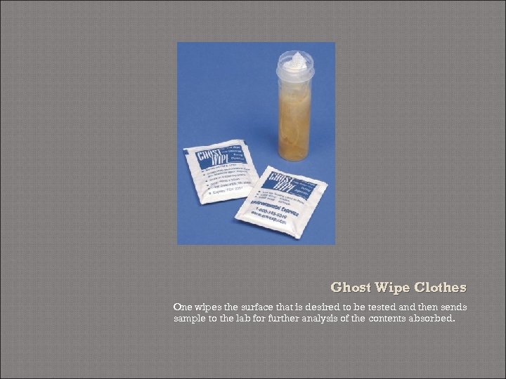 Ghost Wipe Clothes One wipes the surface that is desired to be tested and