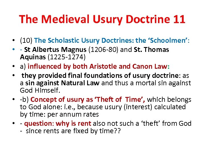 The Medieval Usury Doctrine 11 • (10) The Scholastic Usury Doctrines: the ‘Schoolmen’: •