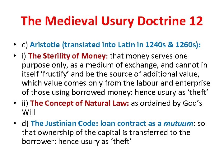 The Medieval Usury Doctrine 12 • c) Aristotle (translated into Latin in 1240 s