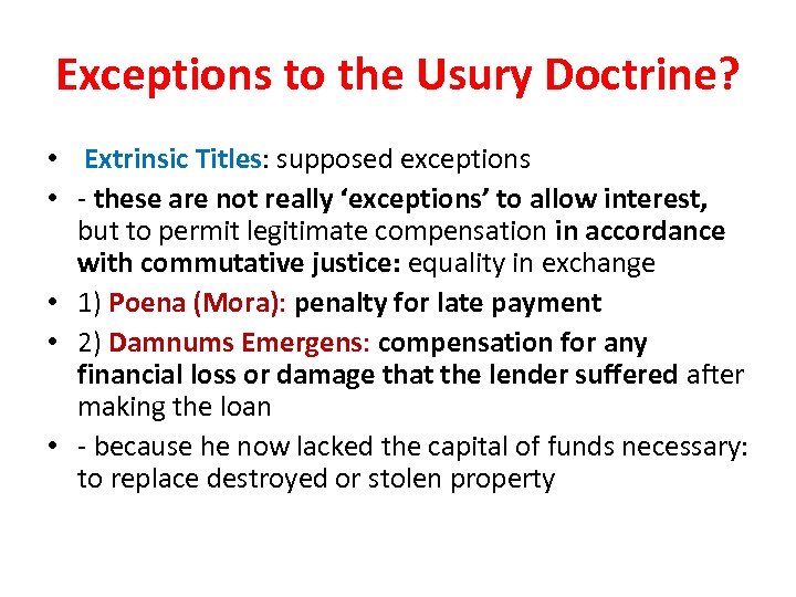 Exceptions to the Usury Doctrine? • Extrinsic Titles: supposed exceptions • - these are