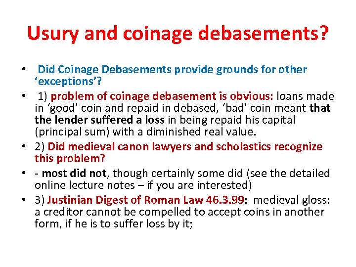 Usury and coinage debasements? • Did Coinage Debasements provide grounds for other ‘exceptions’? •