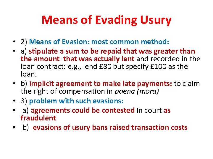 Means of Evading Usury • 2) Means of Evasion: most common method: • a)