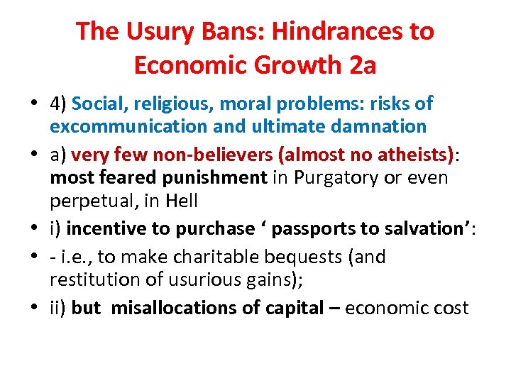 The Usury Bans: Hindrances to Economic Growth 2 a • 4) Social, religious, moral