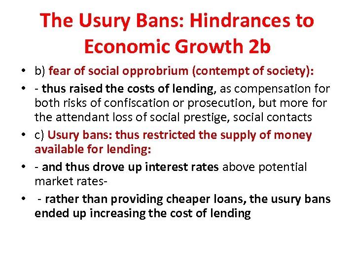 The Usury Bans: Hindrances to Economic Growth 2 b • b) fear of social