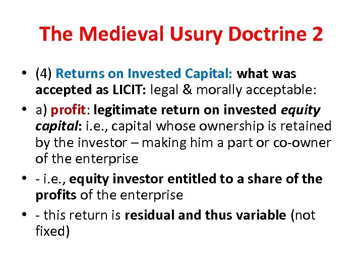 The Medieval Usury Doctrine 2 • (4) Returns on Invested Capital: what was accepted