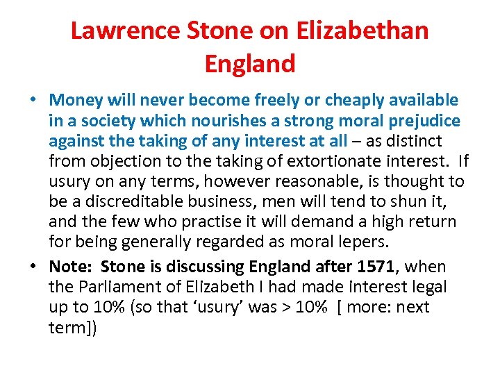 Lawrence Stone on Elizabethan England • Money will never become freely or cheaply available