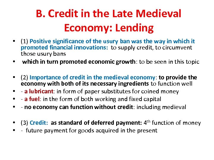 B. Credit in the Late Medieval Economy: Lending • (1) Positive significance of the