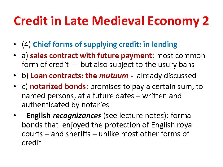 Credit in Late Medieval Economy 2 • (4) Chief forms of supplying credit: in