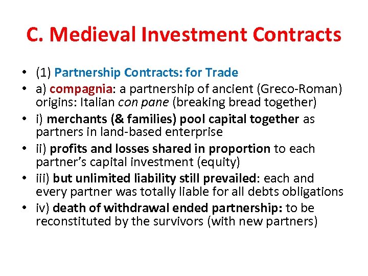 C. Medieval Investment Contracts • (1) Partnership Contracts: for Trade • a) compagnia: a