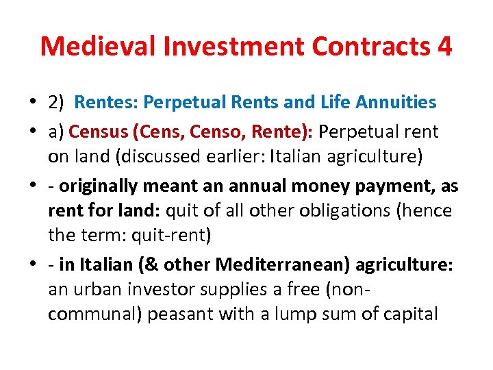 Medieval Investment Contracts 4 • 2) Rentes: Perpetual Rents and Life Annuities • a)