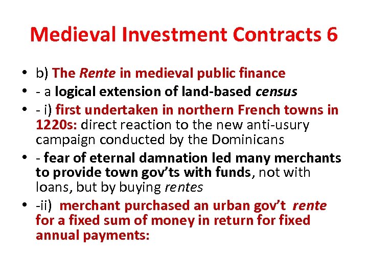 Medieval Investment Contracts 6 • b) The Rente in medieval public finance • -