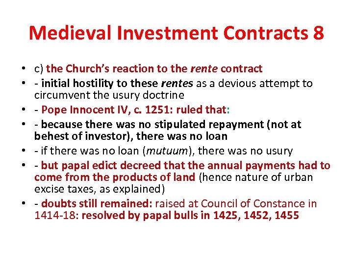 Medieval Investment Contracts 8 • c) the Church’s reaction to the rente contract •